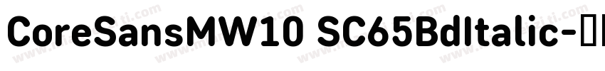 CoreSansMW10 SC65BdItalic字体转换